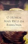 O Homem Mais Rico da Babilônia O Homem Mais Rico da Babilônia