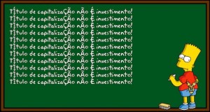 Título de capitalização não é investimento