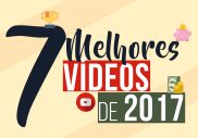 7 Melhores Vídeos de 2017 (o #3 é meu preferido)