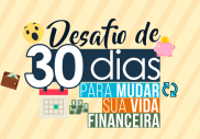 Desafio dos 30 Dias Para Mudar de Vida Financeiramente
