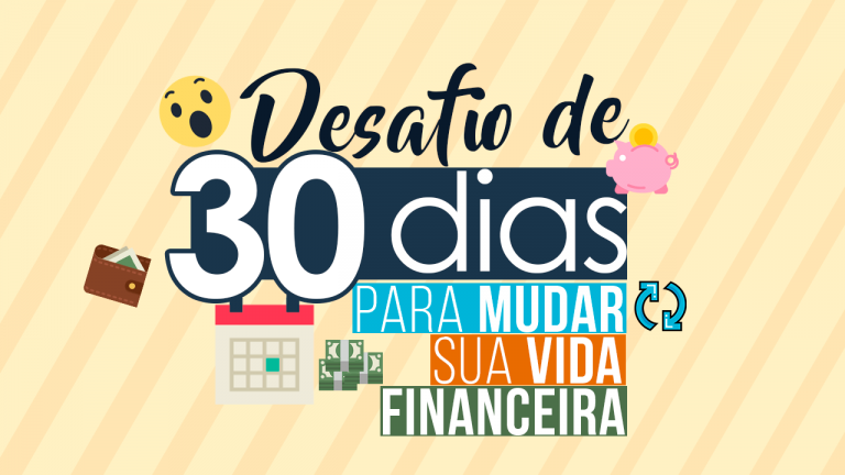 Desafio dos 30 Dias Para Mudar de Vida Financeiramente